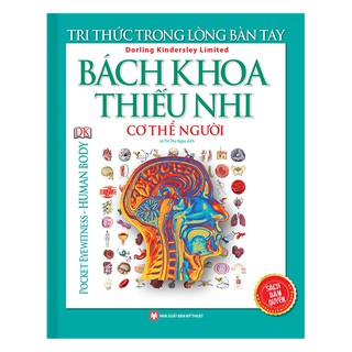 Sách - Tri Thức Trong Lòng Bàn Tay - Bách Khoa Thiếu Nhi Cơ Thể Con Người (Pocket Eyewitness Human Body)