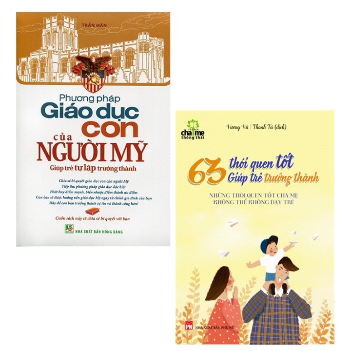 Sách - Combo 63 Thói Quen Tốt Giúp Trẻ Trưởng Thành + Phương Pháp Giáo Dục Con Của Người Mỹ (Bộ 2 Cuốn) - ML