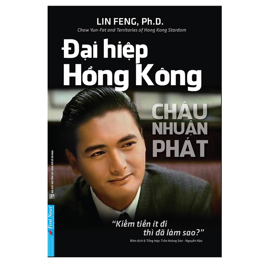 Sách - Châu Nhuận Phát - Đại Hiệp Hồng Kông - FirstNews
