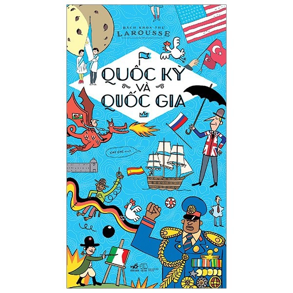 Sách - Bách Khoa Thư Larousse: Quốc Kỳ Và Quốc Gia - nguyetlinhbook