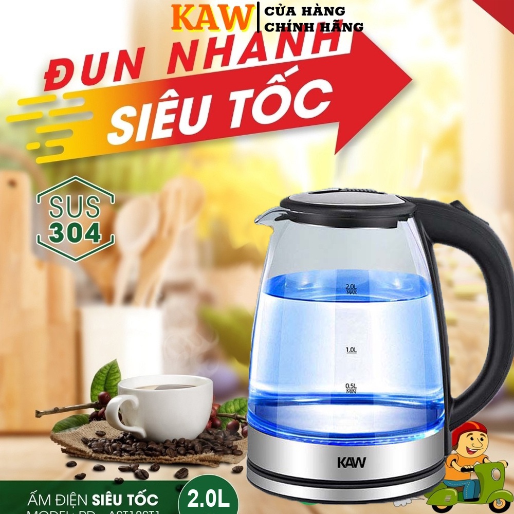 Ấm Siêu Tốc Đun Nước Thủy Tinh KAW Cao Cấp, Dung Tích 2L, An Toàn, Siêu Tiết Kiệm Điện - Bảo Hành 12 Tháng