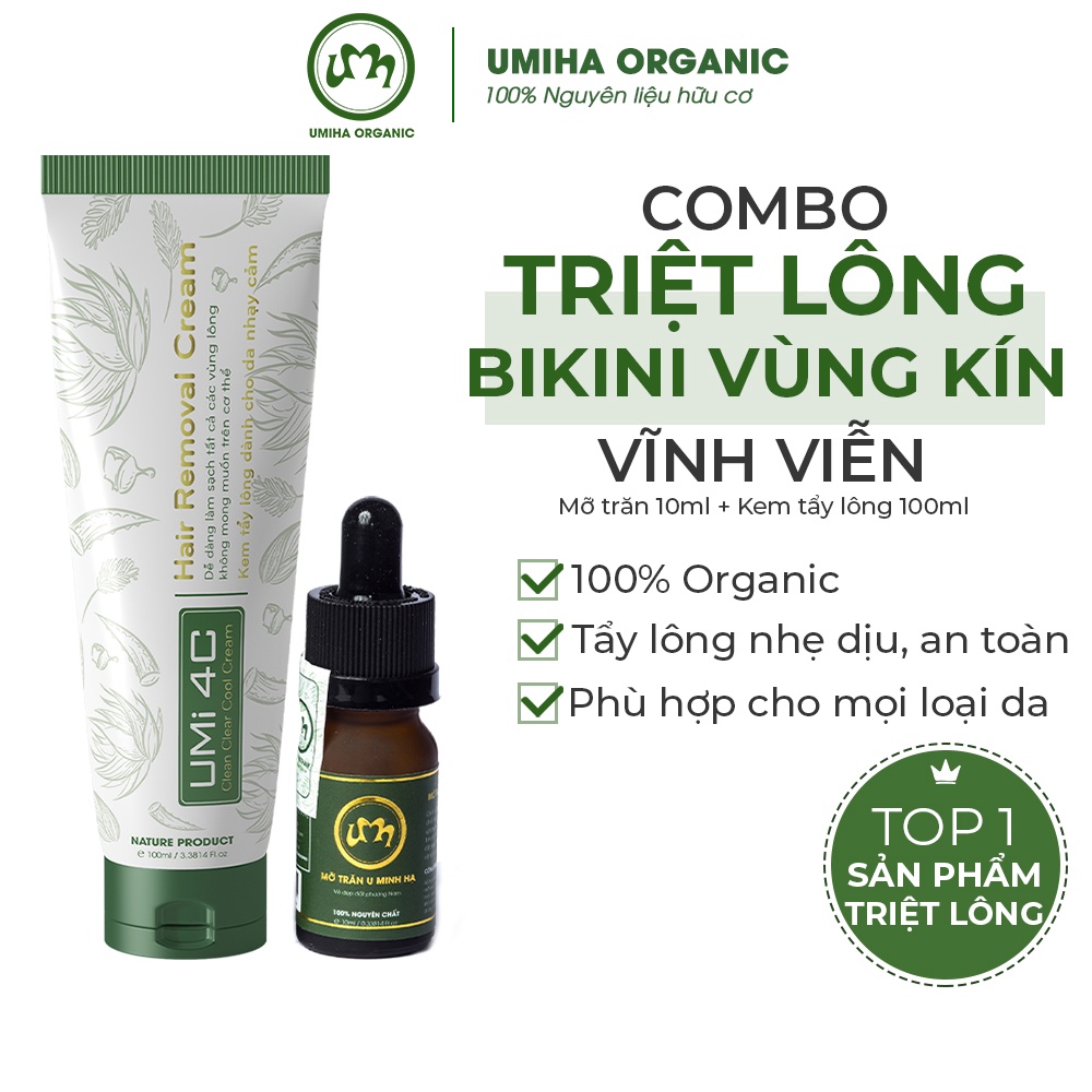 Triệt lông Bikini Vùng kín vĩnh viễn UMIHA ORGANIC với Mỡ trăn nguyên chất U Minh Hạ 10ml và Kem tẩy lông UMi 4C 100ml