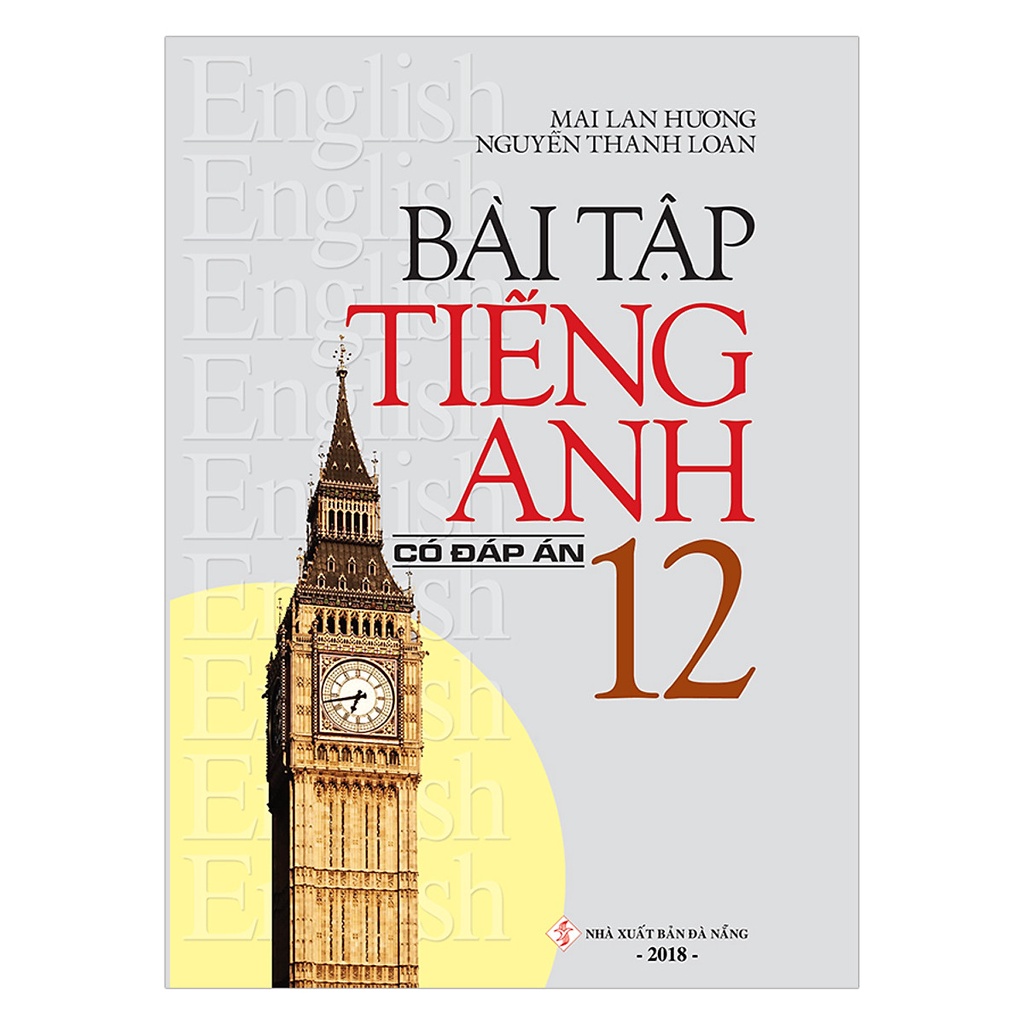 Sách Bài Tập Tiếng Anh lớp 6,7,8,9,10,11,12 (Có Đáp Án và không đáp án) (lẻ tuỳ chọn) Mai Lan Hương