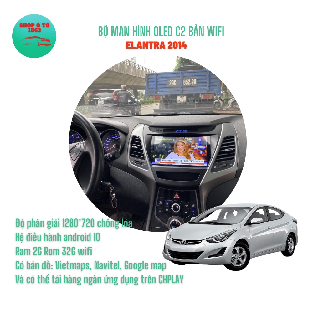 Màn hình Android OLED C2 theo xe HYUNDAI ELANTRA 13-14 9'' inch Ram 2G Rom 32G Tặng bản đồ dẫn đường VIETMAPS1