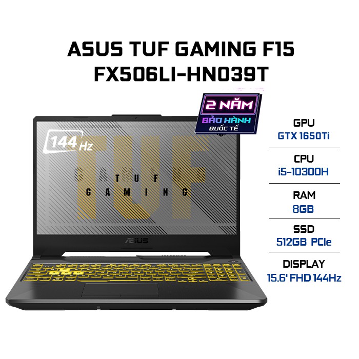 Laptop ASUS TUF Gaming F15 FX506LI-HN039T i5-10300H | 8GB | 512GB | VGA GTX 1650Ti 4GB | 15.6'' FHD 144Hz | Win 10