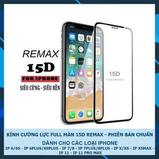 KÍNH CƯỜNG LỰC FULL MÀN 15D REMAX