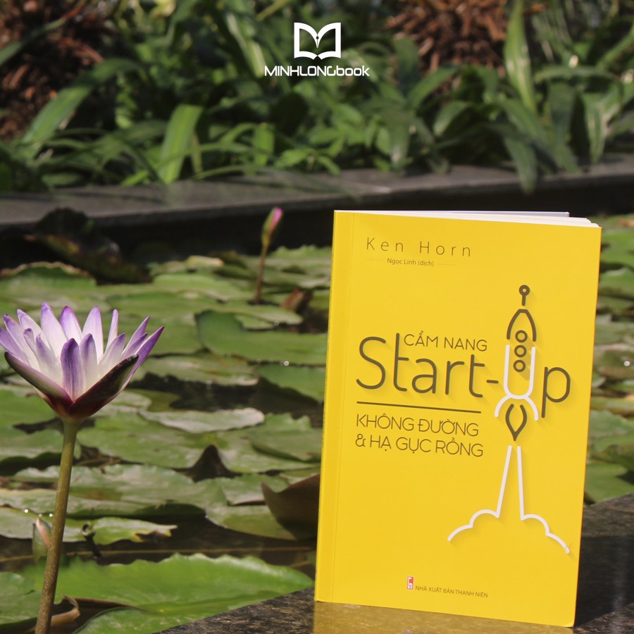 Sách: Cẩm Nang Start Up - Không Đường Và Hạ Gục Rồng - TSKN