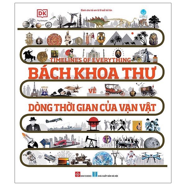 Sách - Bách Khoa Thư Về Dòng Thời Gian Của Vạn Vật - Timelines Of Everything - 8935212353809