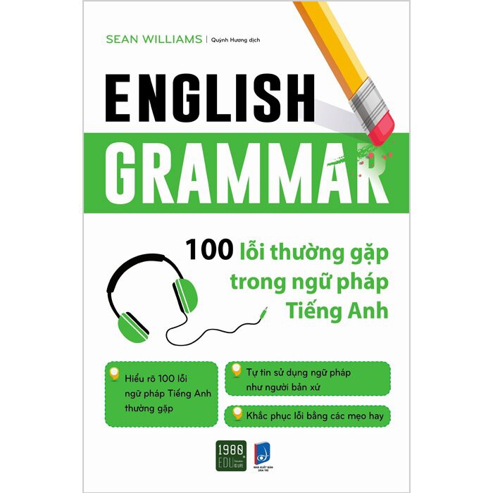 Sách - English Grammar - 100 Lỗi Thường Gặp Trong Ngữ Pháp Tiếng Anh