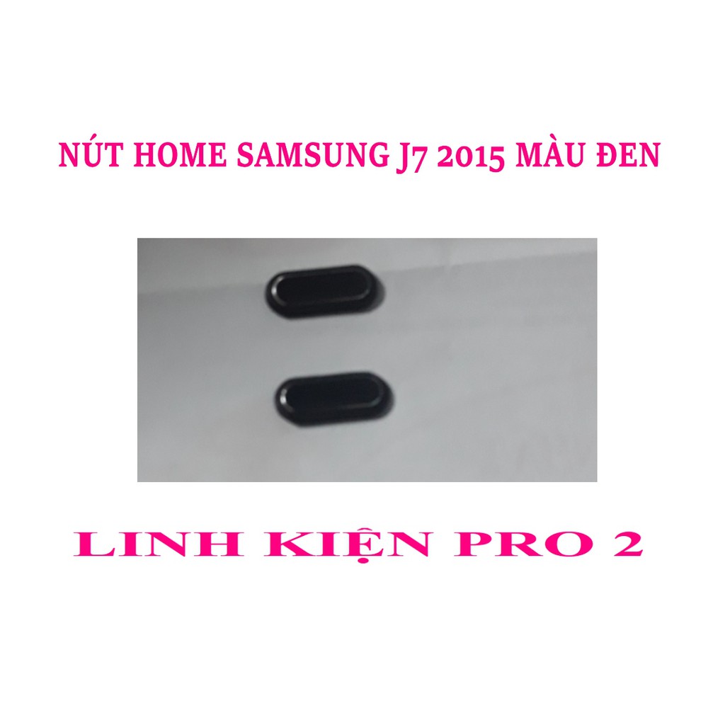 NÚT HOME SAMSUNG J7 2015 MÀU ĐEN