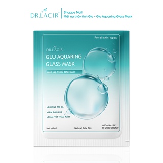 Mặt nạ Glu thủy tinh căng bóng dưỡng trắng nâng tông Dr. Lacir Glu Aquaring Glass Mask 40ml