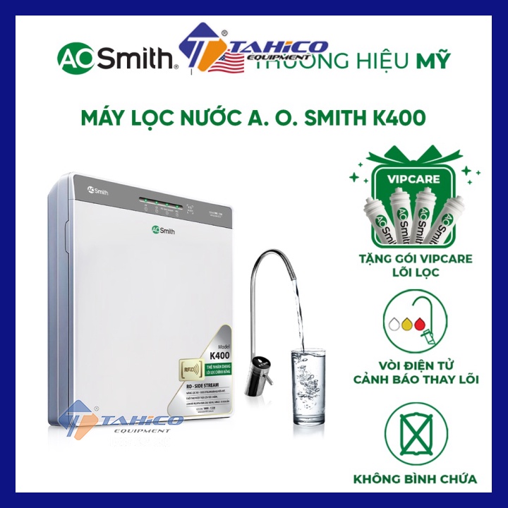 PASS Máy Lọc Nước A. O. Smith K400 và gói VipCare lõi lọc