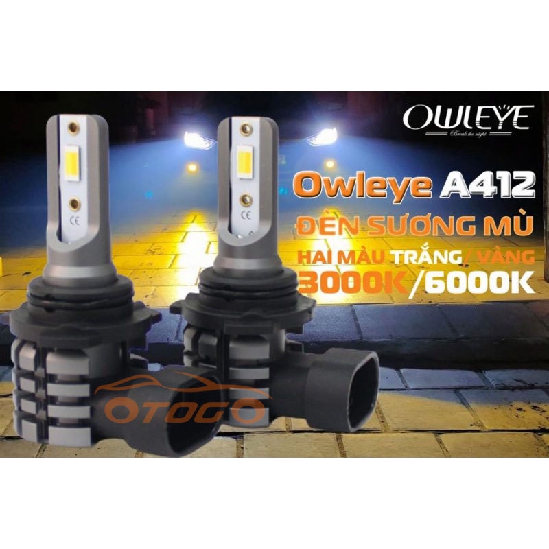 Đèn Led Sương Mù Ô Tô Owleye A412 Chân H11 , H8 , H9 , H16 , 2 Chế Độ Màu Trắng Vàng