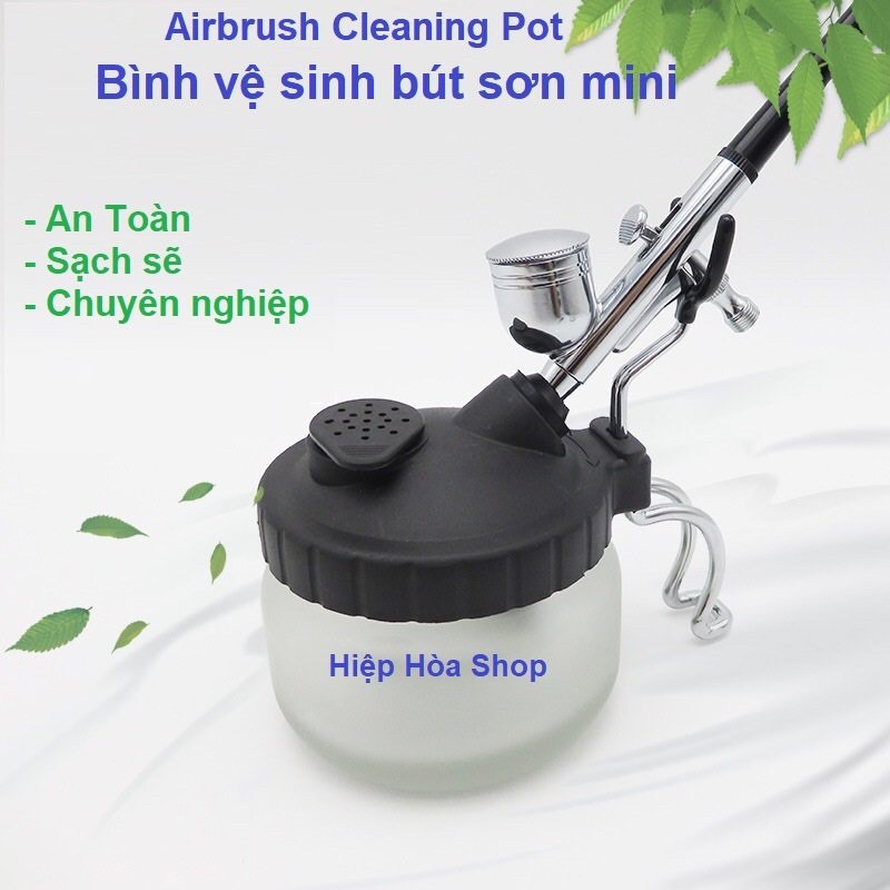 Bình vệ sinh súng sơn - Bình súc rửa bút sơn Airbrush Cleaning Pot
