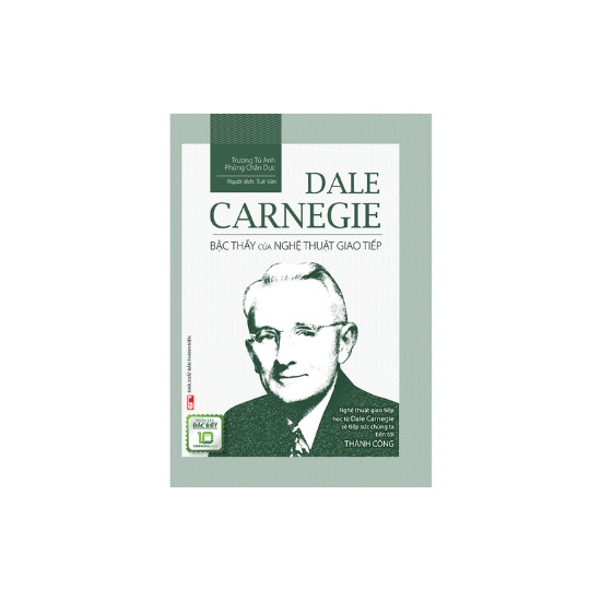 Sách- Dale Carnegie , Bậc Thầy Của Nghệ Thuật Giao Tiếp