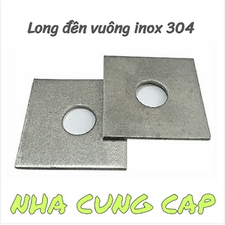 Long đền vuông inox 304