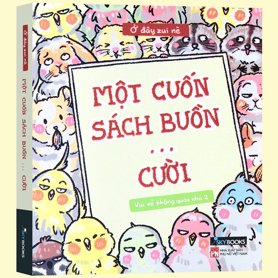 Sách - Một Cuốn Sách Buồn...Cười - Vui Vẻ Không Quạu Nha 2