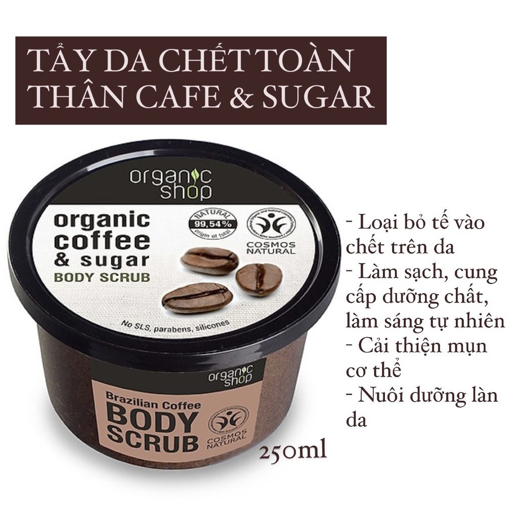 Scrub Organic Coffee & Sugar Body 0RGANIC SHOP Tẩy tế bào chết giảm mụn lưng, mụn toàn thân 250ml