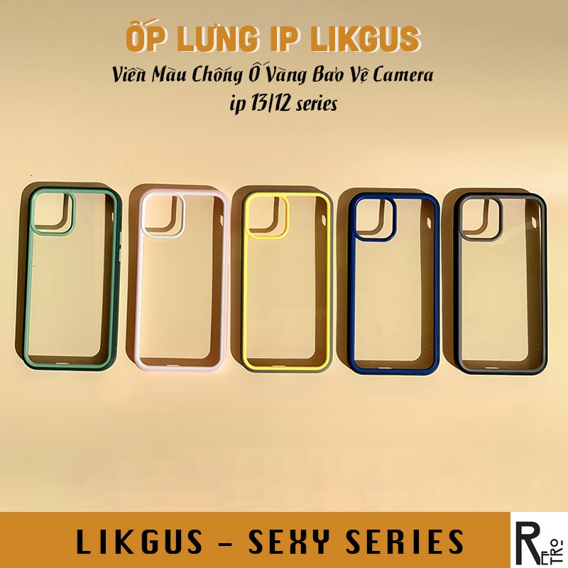 Ốp Lưng Trong Suốt Viền Màu LIKGUS Sexy Chống Ố Vàng TPU Chống Sốc iP 13 Pro Max 12 Pro Max 11 Pro Max