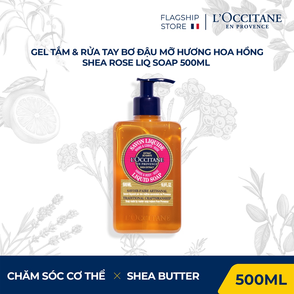 Gel Tắm & Rửa Tay Bơ Đậu Mỡ Hương Hoa Hồng Shea Butter Rose Liquid Soap 500ml L'Occitane