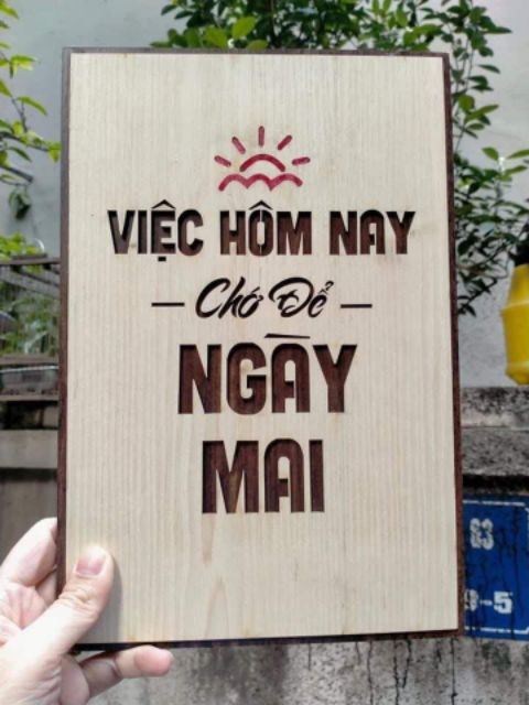 Tranh treo tường Gỗ trang trí phòng tạo động lực- [Việc hôm nay chớ để ngày mai]