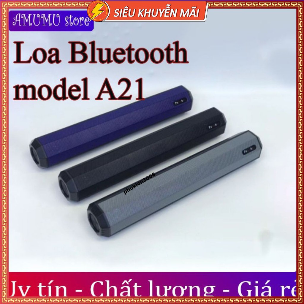 Loa bluetooth A21 hỗ trợ TF,đài FM,USB,BT,AUX 3.5 kiểu dáng sang trọng hàng cao cấp