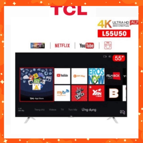 Smart Tivi TCL 4K 55 inch L55U50 - Hàng Chính Hãng - Miễn phí lắp đặt (sale tưng bừng)
