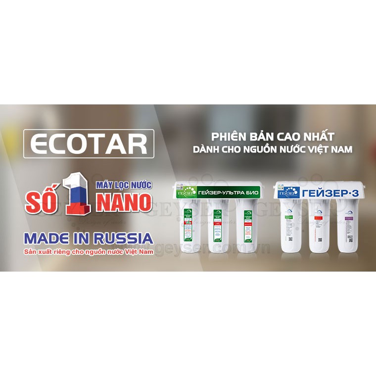 [ELTET500K giảm tối đa 500K] Máy lọc nước nano Geyser Ecotar 3 nhập khẩu nguyên chiếc LB Nga 2019 - Tặng kèm bộ lọc thô