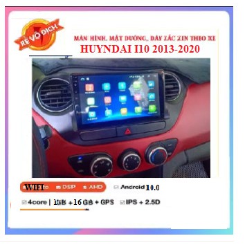 Trọn bộ MÀN HÌNH ANDROID cùng mặt dưỡng và giắc zin THEO XE HUYNHDAI I10