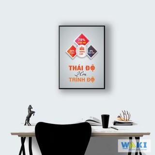 Tranh canvas treo tường “Thái độ hơn trình độ” W92