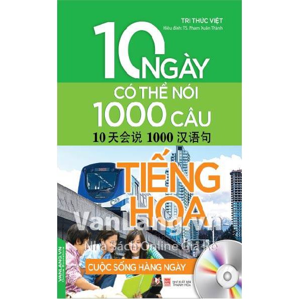 Sách 10 Ngày có thể nói 1000 câu tiếng Hoa -CS hàng ngày (kèm CD) - VLG