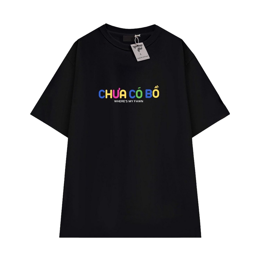 Áo thun basic nam nữ unisex in chữ CHƯA CÓ BỒ tay lỡ form rộng FPLUS FP145