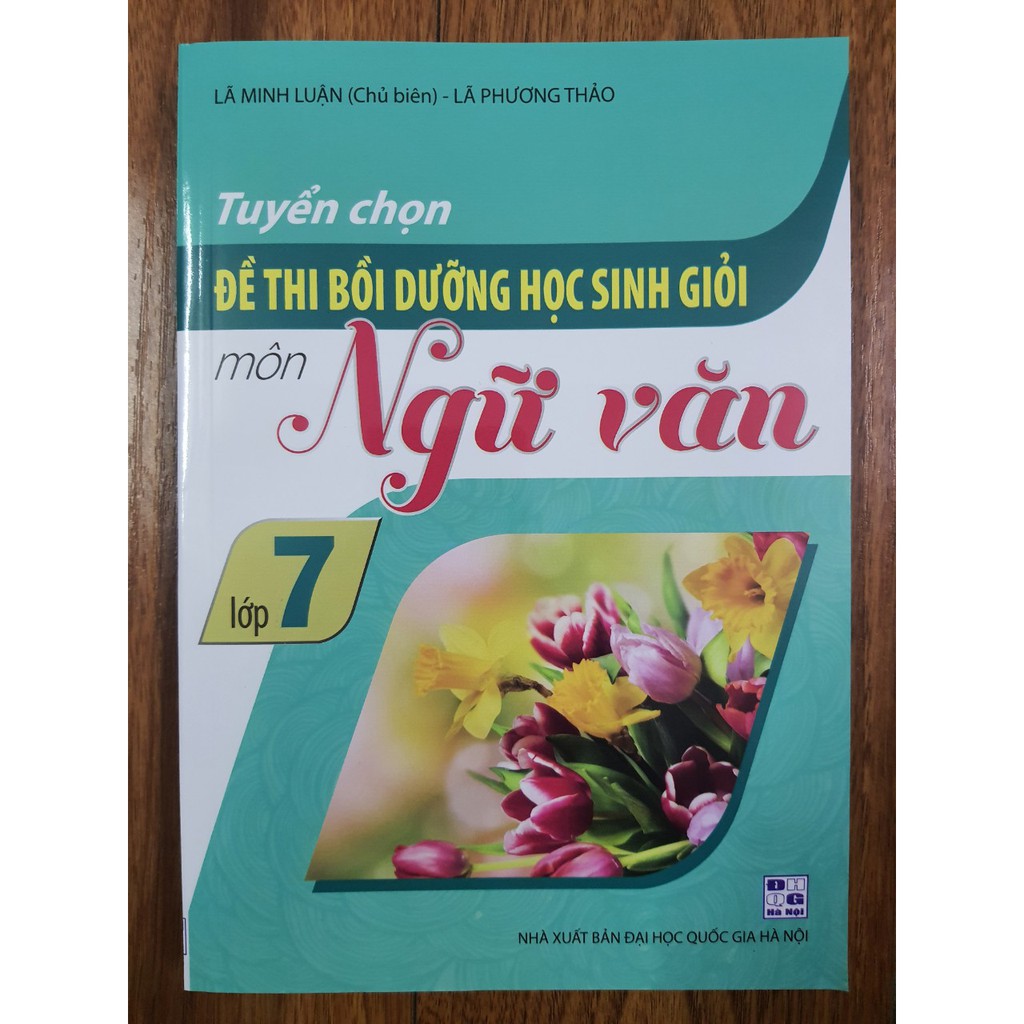 Sách - Tuyển chọn Đề thi bồi dưỡng học sinh giỏi môn Ngữ văn Lớp 7