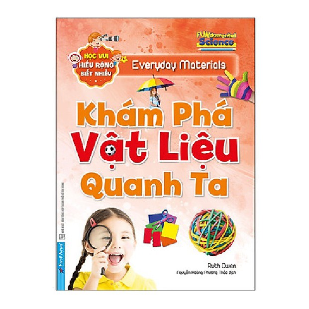 Sách - Khám phá vật liệu quanh ta - Học vui hiểu rộng biết nhiều (tái bản 2020)