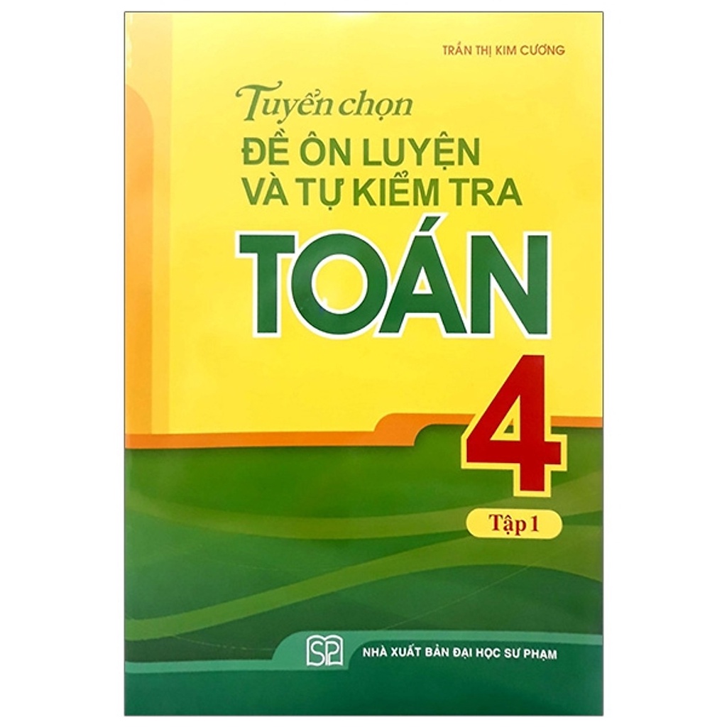 Sách Tuyển Chọn Đề Ôn Luyện Và Tự Kiểm Tra Toán 4 - Bộ 2 cuốn
