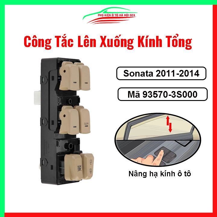 Công tắc kính tổng Sonata 2011-2014 mã 93570-3S000 nâng hạ kính lên xuống ô tô