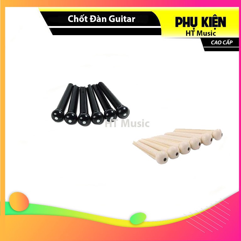 Chốt Đàn Guitar Acoustic Chất Lượng Cao Giá Rẻ