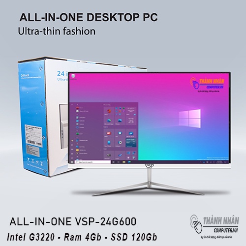 Máy tính ALL-IN-ONE VSP-24G600 Intel thế hệ 4 & thế hệ 6 Ram 4 - 8Gb SSD 120Gb - 240Gb