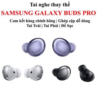 Tai nghe lẻ thay thế Samsung Galaxy Buds Pro R190
