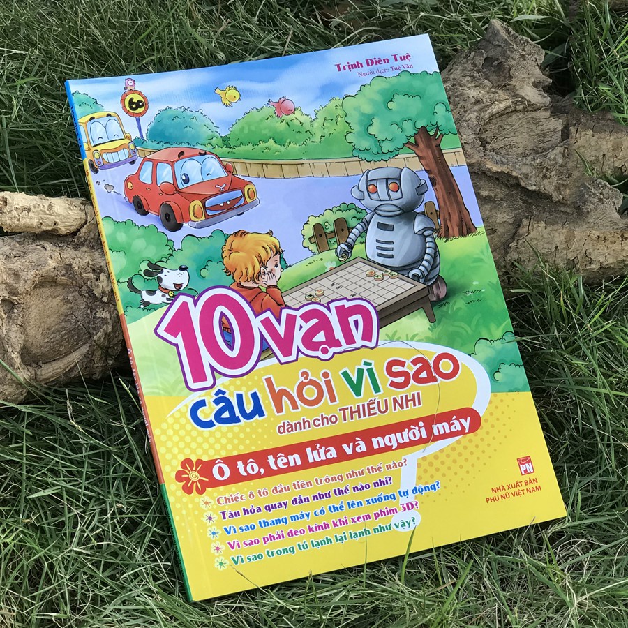 Sách 10 Vạn Câu Hỏi Vì Sao - Ô Tô - Tên Lửa Và Người Máy - TSTN