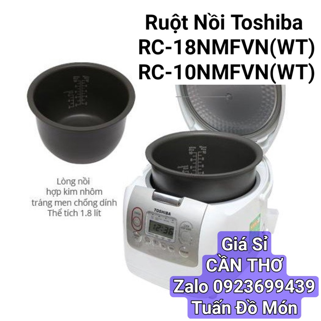 [linh kiện phụ tùng] Ruột nồi - lòng nồi cơm điện tử toshiba 1.8 lít RC-18NMFVN(WT) - 1 lít RC-10NMFVN(WT) chính hãng