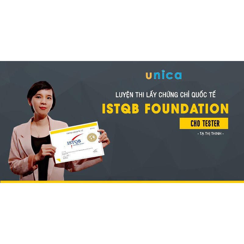 Toàn quốc- [E-voucher] FULL khóa học CNTT - Luyện thi lấy chứng chỉ quốc tế ISTQB Foundation cho Tester UNICA.VN