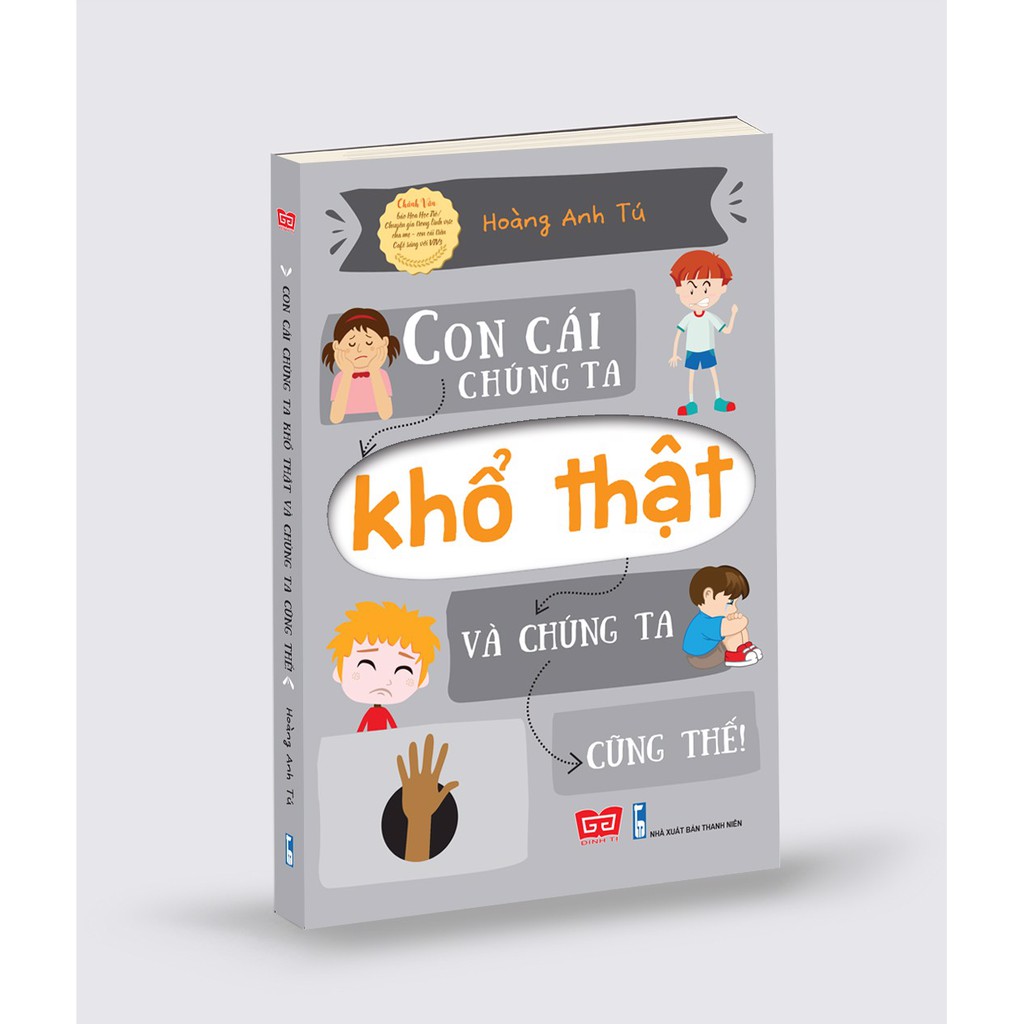 Sách - Con cái chúng ta khổ thật và chúng ta cũng thế!