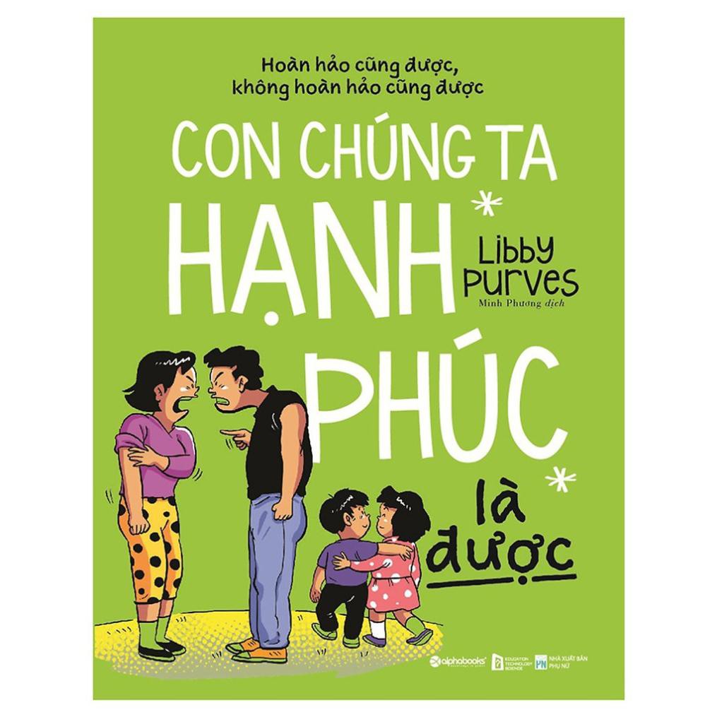 Sách - Con chúng ta hạnh phúc là được - AlphaBooks