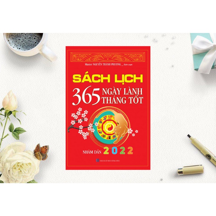 Sách Lịch - 365 Ngày Lành Tháng Tốt - Nhâm Dần 2022