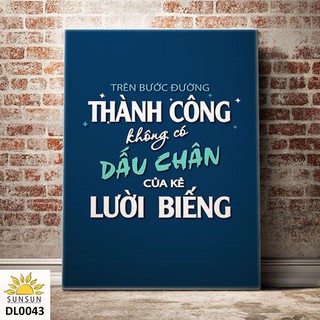 Tranh Canvas Trên bước đường thành công không có dấu chân của kẻ lười biếng | MS DL0043