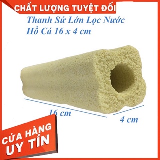 Thanh Sứ Lọc Cây Lớn 16X4cm - Vật Liệu Lọc Nước Hồ Cá - Bể Cá Thanh Sứ.
