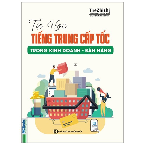 Sách MCBooks - Tự Học Tiếng Trung Cấp Tốc Trong Kinh Doanh - Bán Hàng