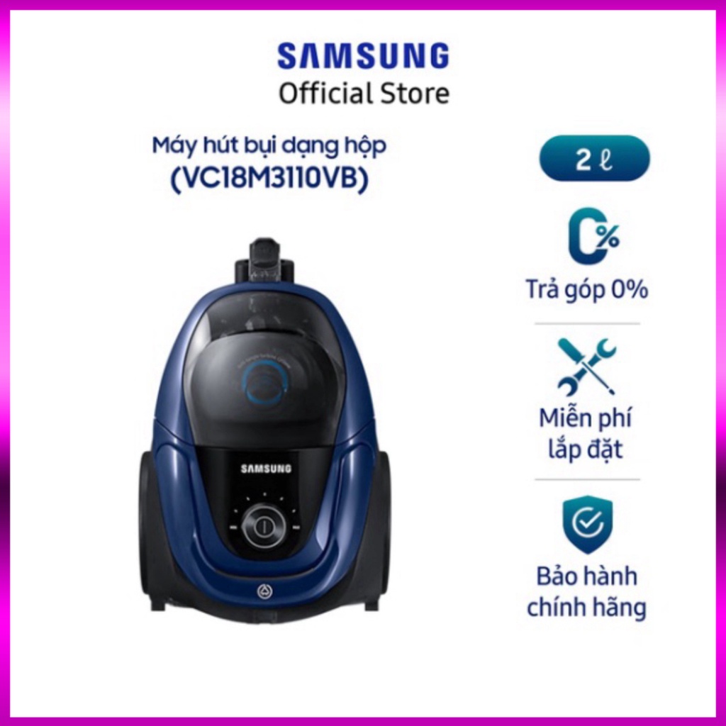 -  Máy Hút Bụi Samsung VC18M3110VB/SV (2 lít) Miễn phí lắp đặt .
