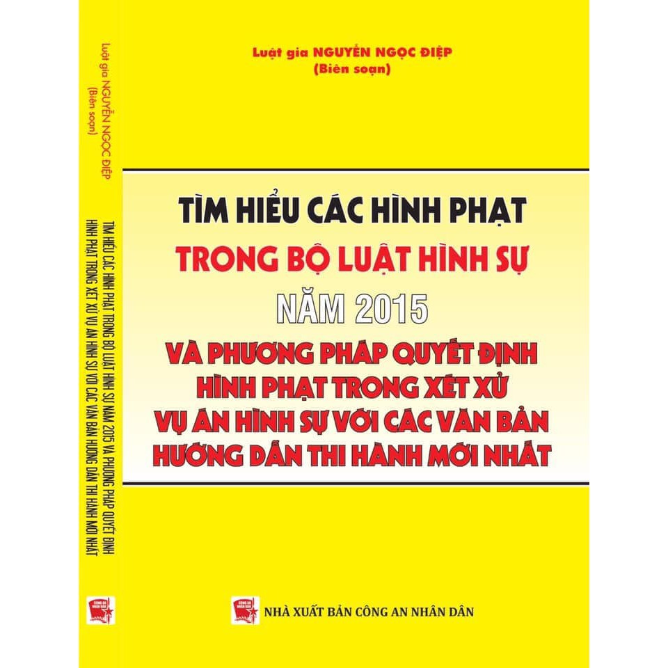 Sách- Tìm hiểu các hình phạt trong bộ luậtt hình sự năm 2015 và phương pháp quyết định hình phạt trong xét xử vụ án hình